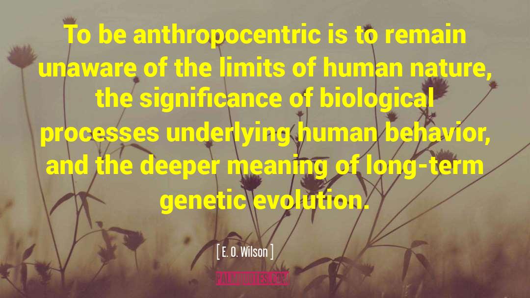 Anthropocentric quotes by E. O. Wilson