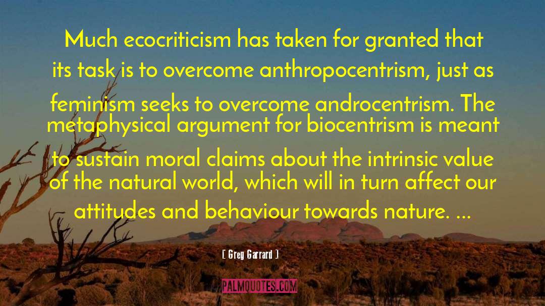 Anthropocentrism quotes by Greg Garrard