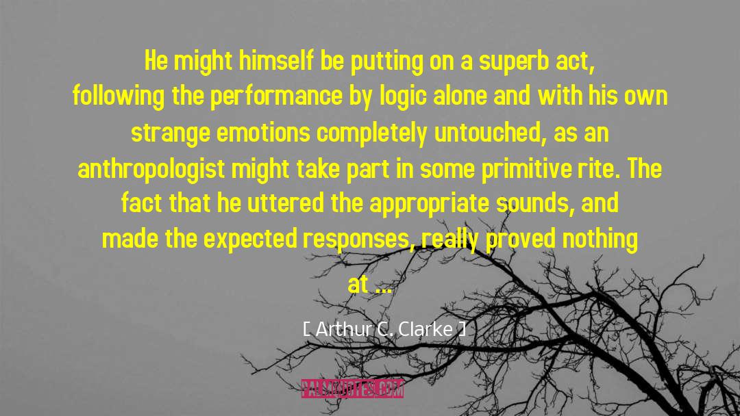 Anthropologist quotes by Arthur C. Clarke