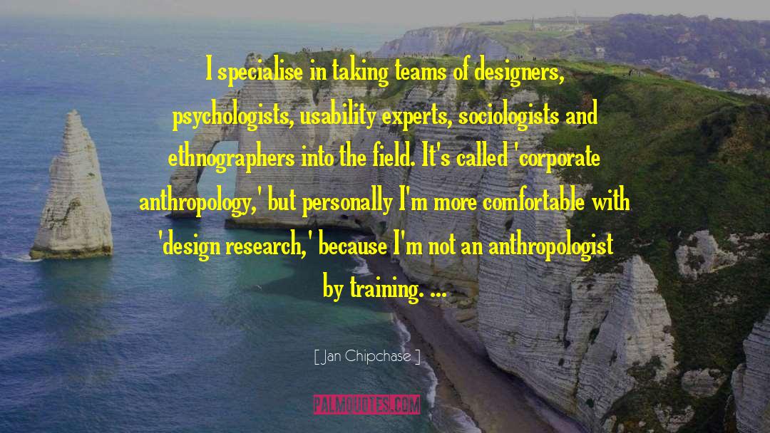 Anthropologist quotes by Jan Chipchase