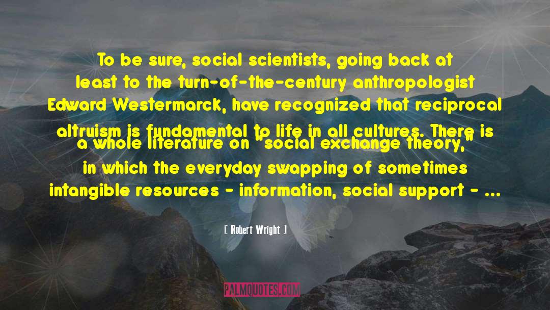 Anthropologist quotes by Robert Wright