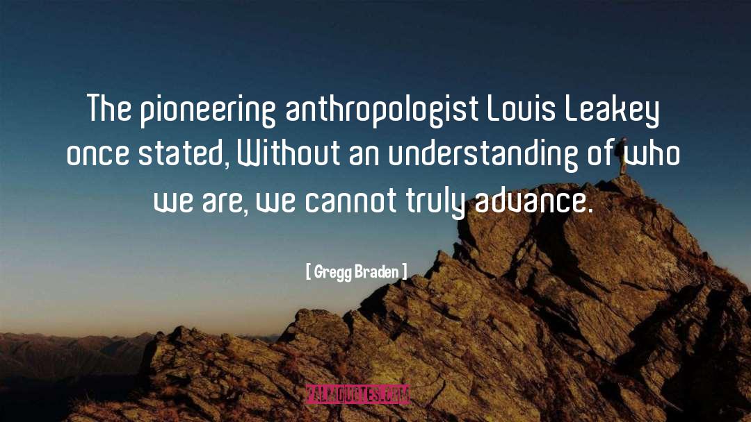 Anthropologist quotes by Gregg Braden