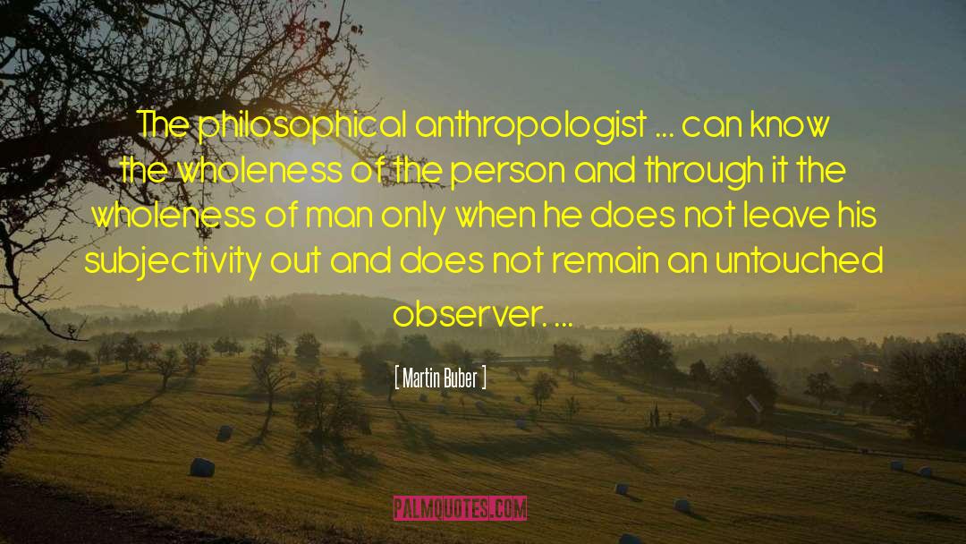 Anthropologist quotes by Martin Buber