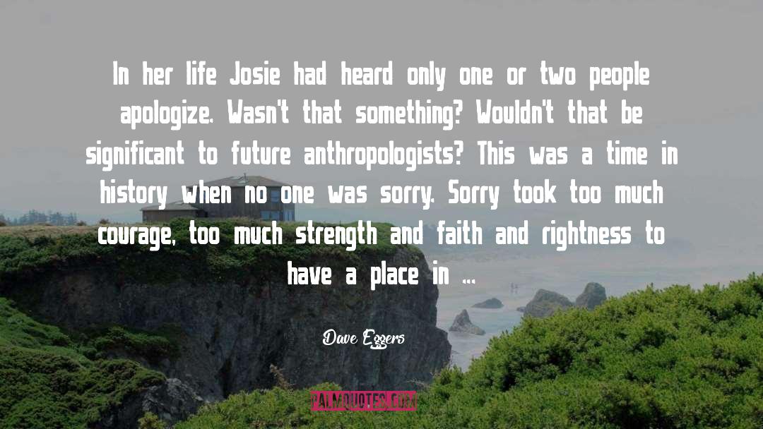 Anthropologists quotes by Dave Eggers