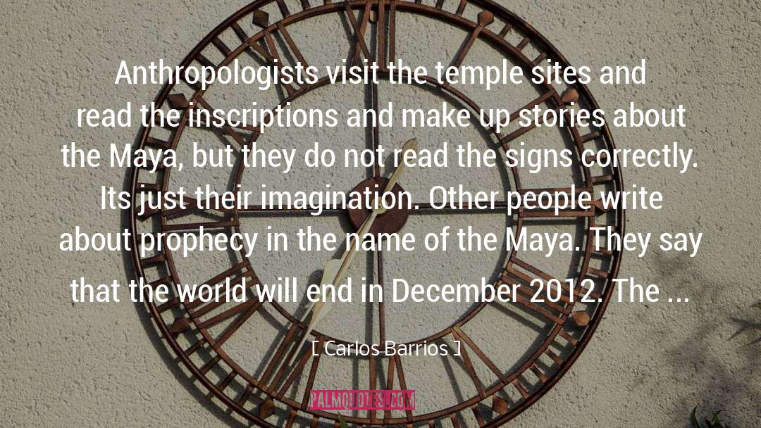 Anthropologists quotes by Carlos Barrios