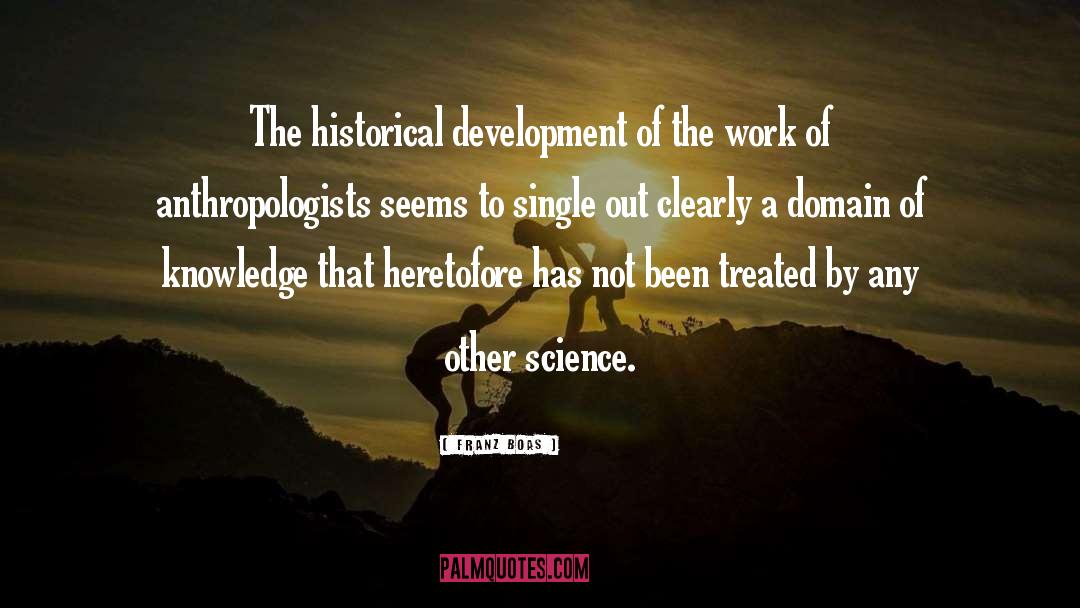 Anthropologists quotes by Franz Boas