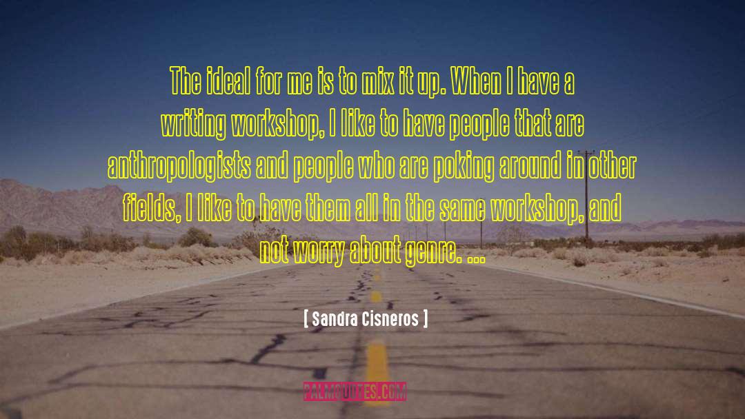 Anthropologists quotes by Sandra Cisneros