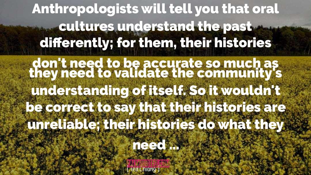 Anthropologists quotes by Ted Chiang