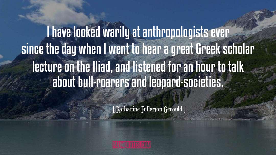 Anthropologists quotes by Katharine Fullerton Gerould