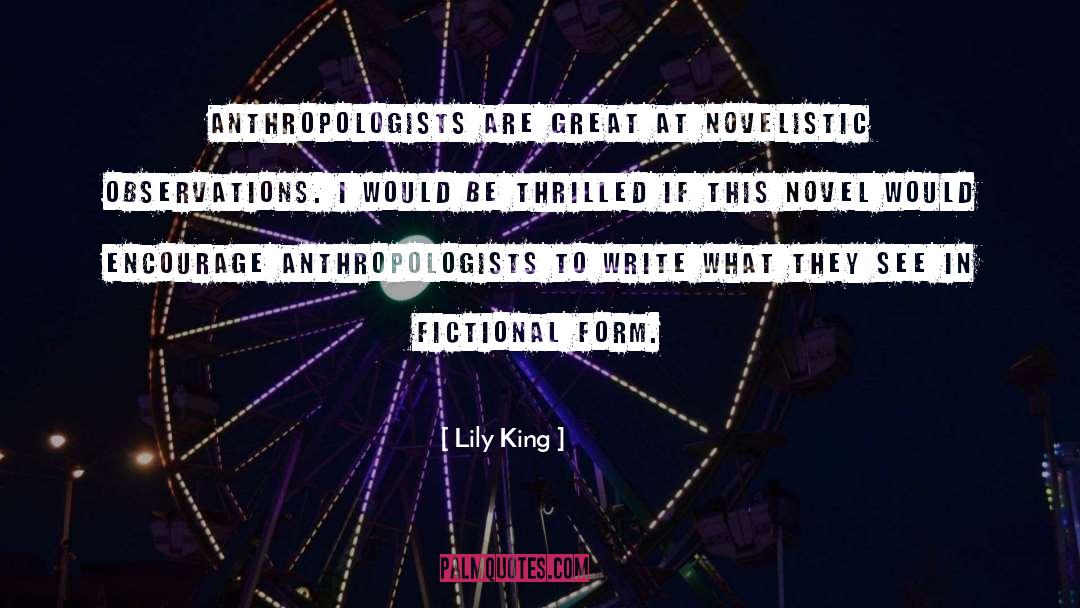 Anthropologists quotes by Lily King