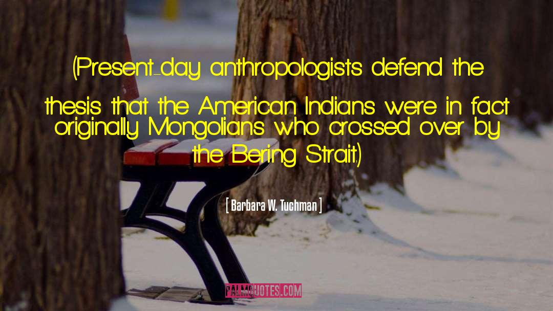 Anthropologists quotes by Barbara W. Tuchman