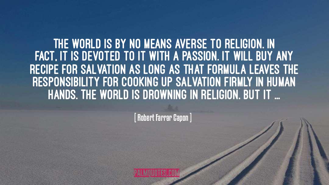 Anthropology Of Religion quotes by Robert Farrar Capon