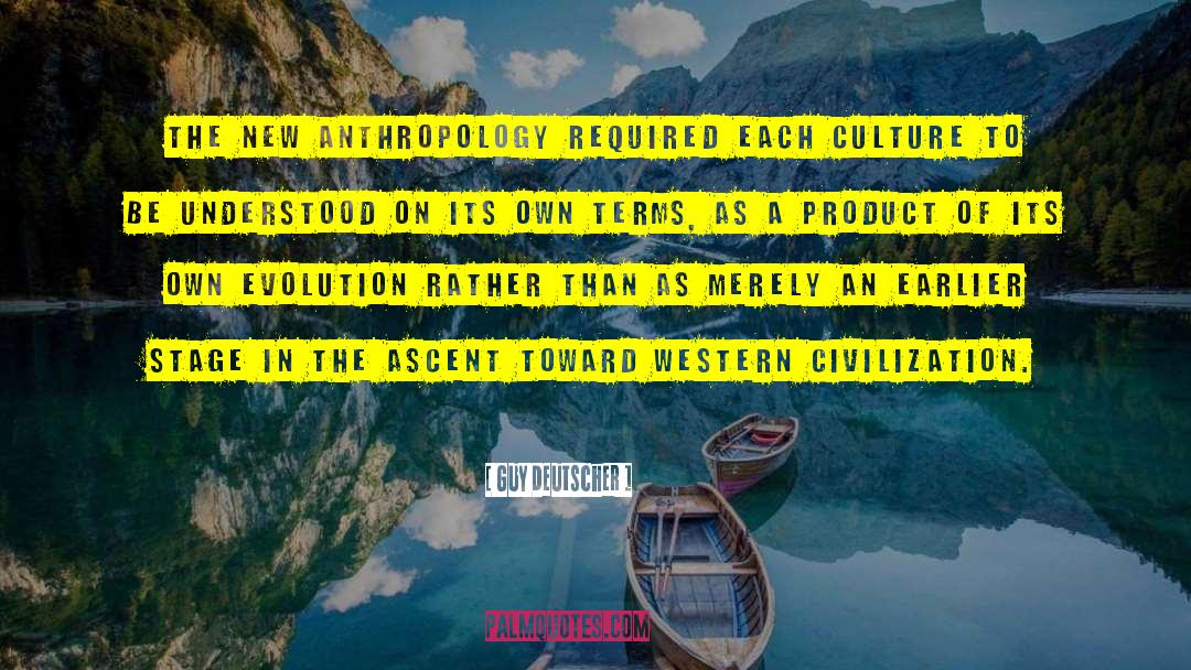 Anthropology Of Religion quotes by Guy Deutscher