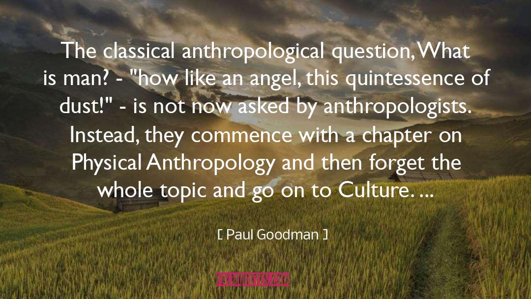 Anthropology quotes by Paul Goodman