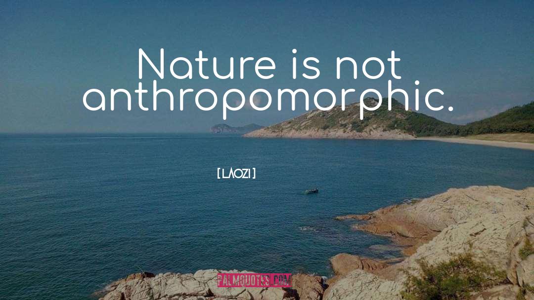 Anthropomorphic quotes by Laozi
