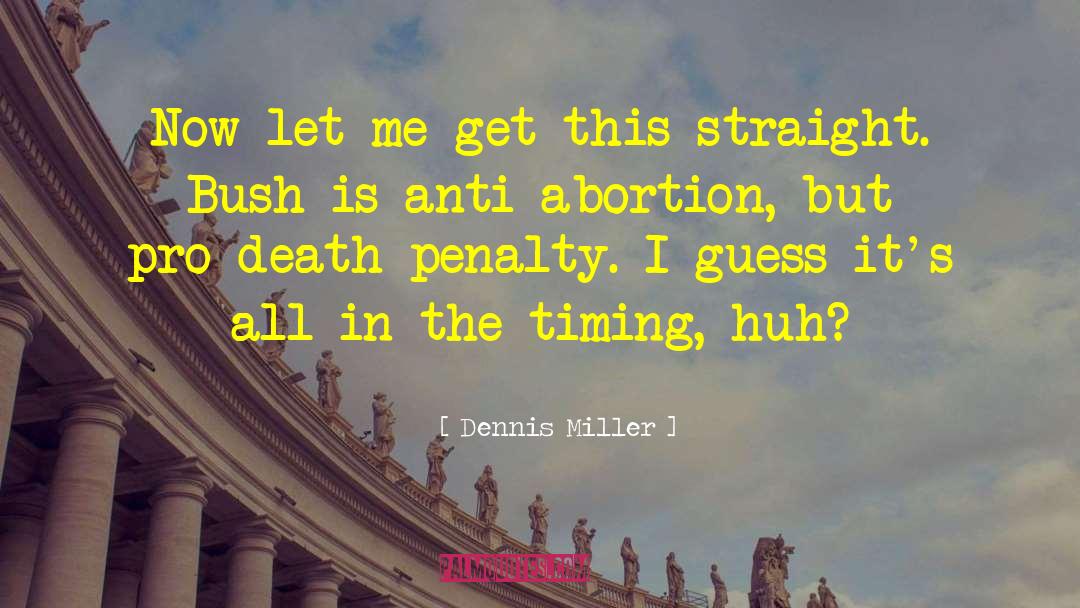 Anti Abortion quotes by Dennis Miller