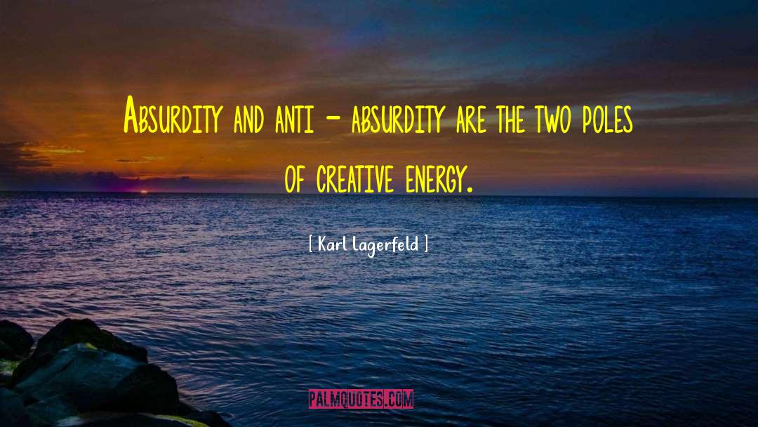 Anti Absurdity quotes by Karl Lagerfeld