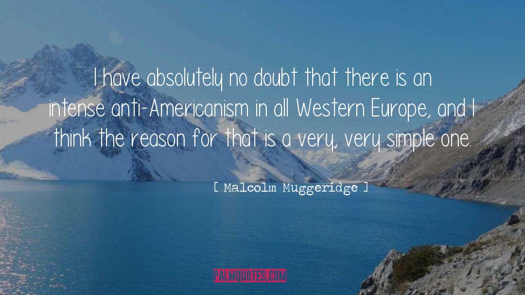 Anti Americanism quotes by Malcolm Muggeridge