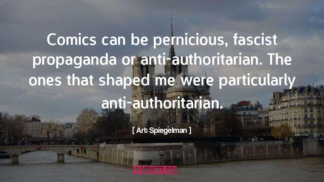 Anti Authoritarian quotes by Art Spiegelman