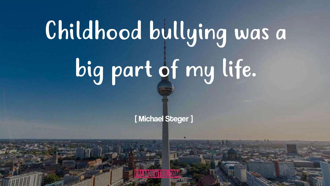 Anti Bullying quotes by Michael Steger