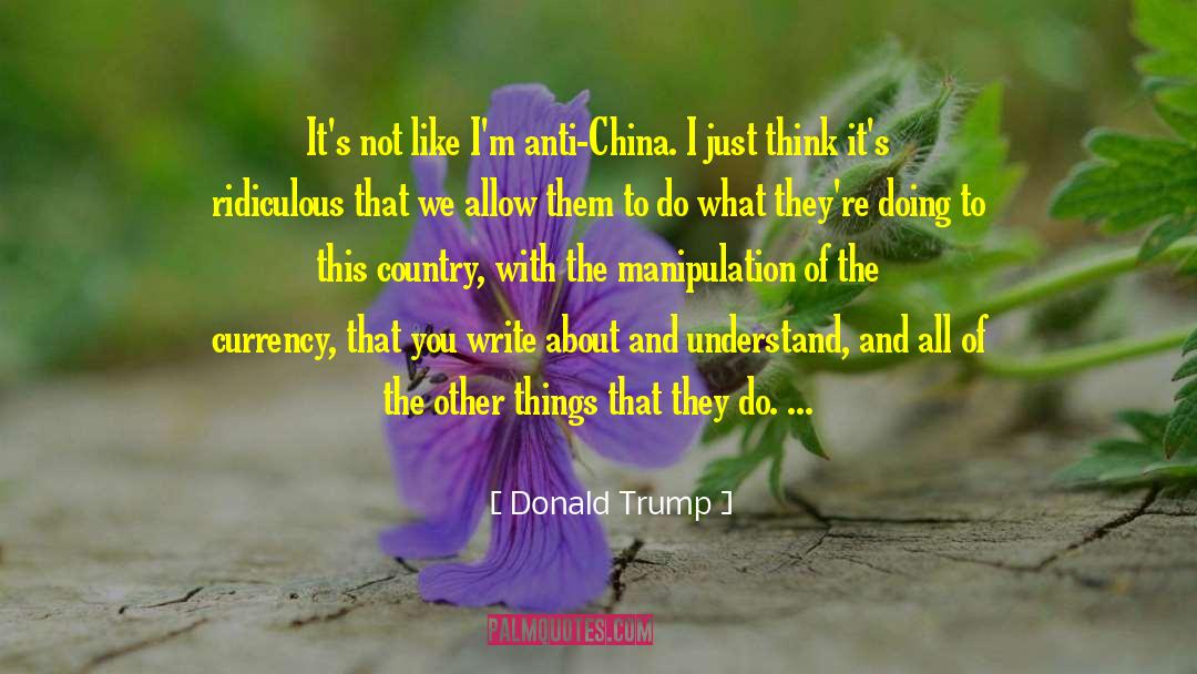 Anti China Journalism quotes by Donald Trump