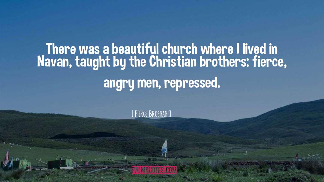 Anti Christian quotes by Pierce Brosnan