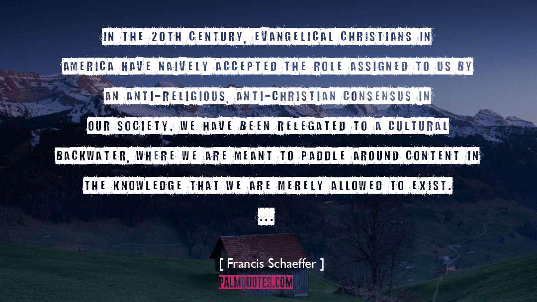 Anti Christian quotes by Francis Schaeffer