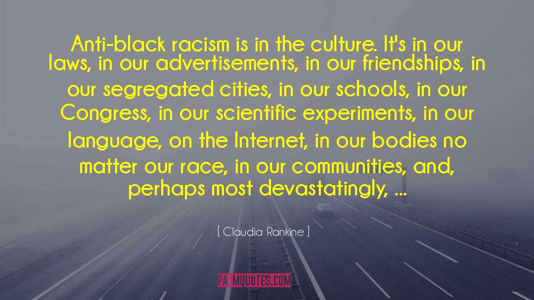 Anti Civilization quotes by Claudia Rankine