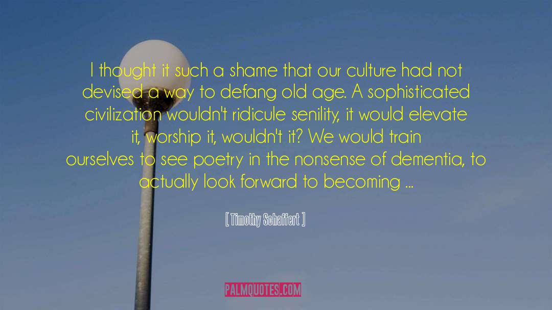Anti Civilization quotes by Timothy Schaffert