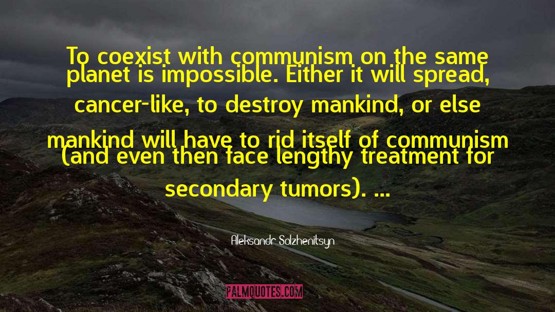 Anti Communism quotes by Aleksandr Solzhenitsyn