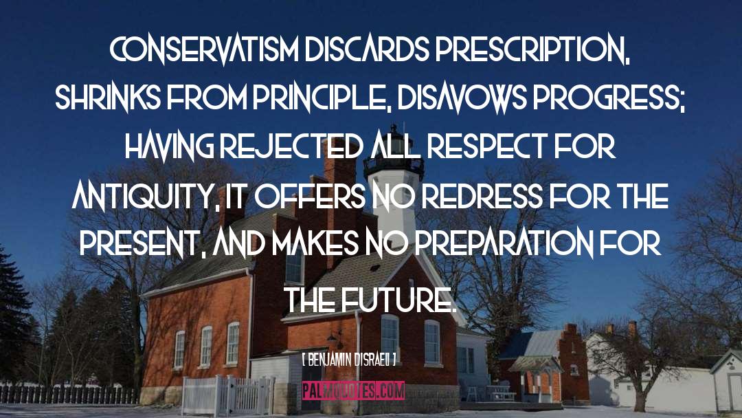 Anti Conservative quotes by Benjamin Disraeli