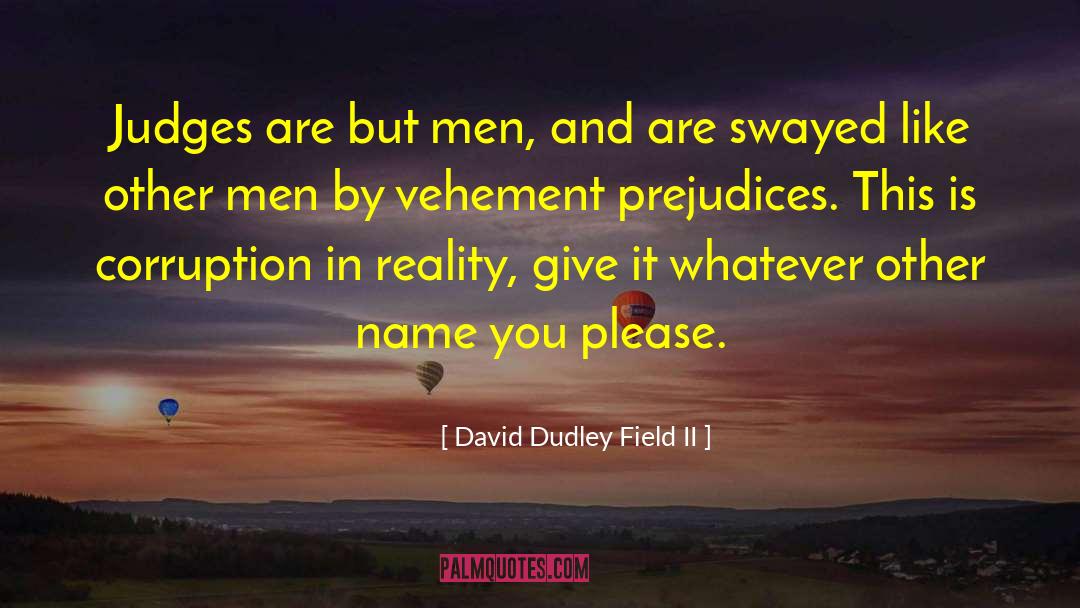 Anti Corruption quotes by David Dudley Field II
