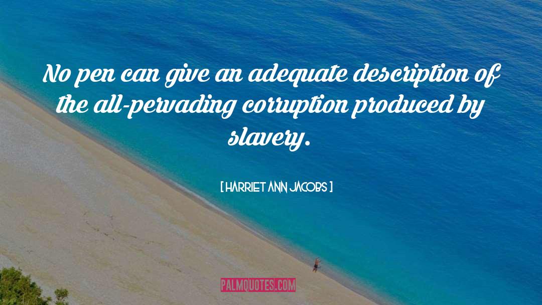 Anti Corruption quotes by Harriet Ann Jacobs
