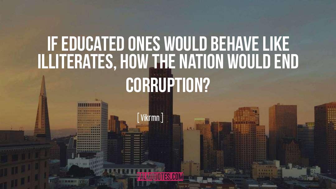 Anti Corruption quotes by Vikrmn