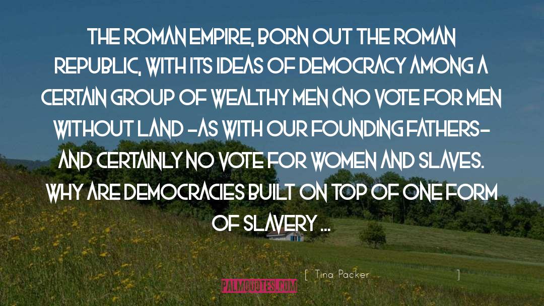 Anti Democracy quotes by Tina Packer