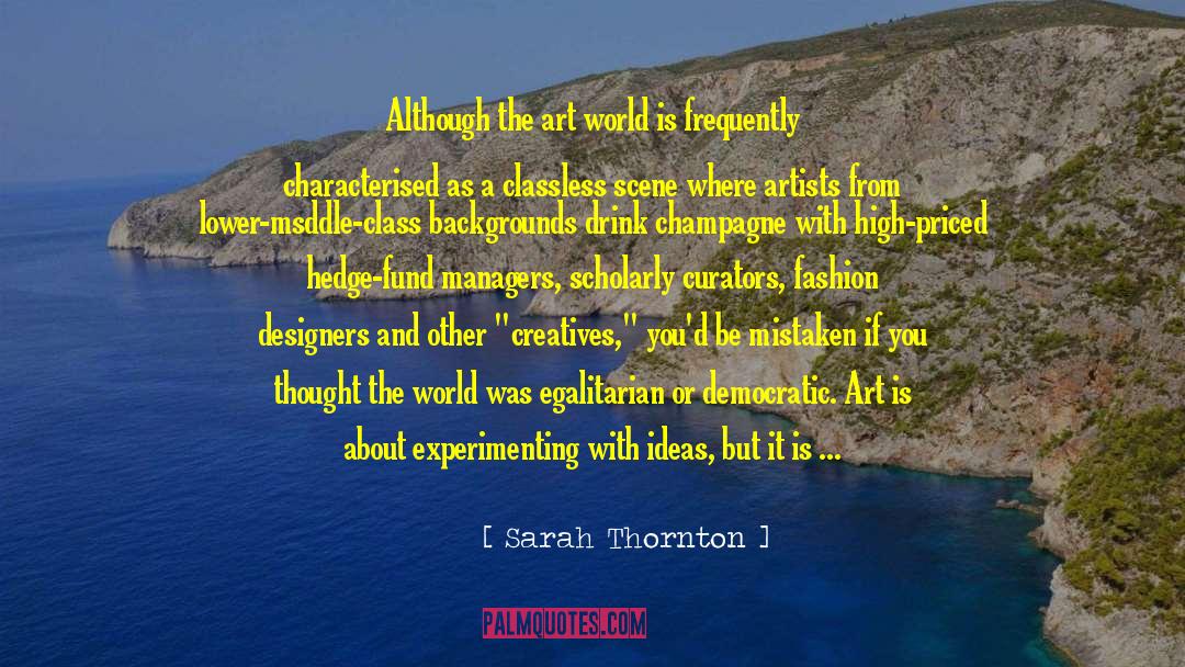 Anti Democratic Thought quotes by Sarah Thornton