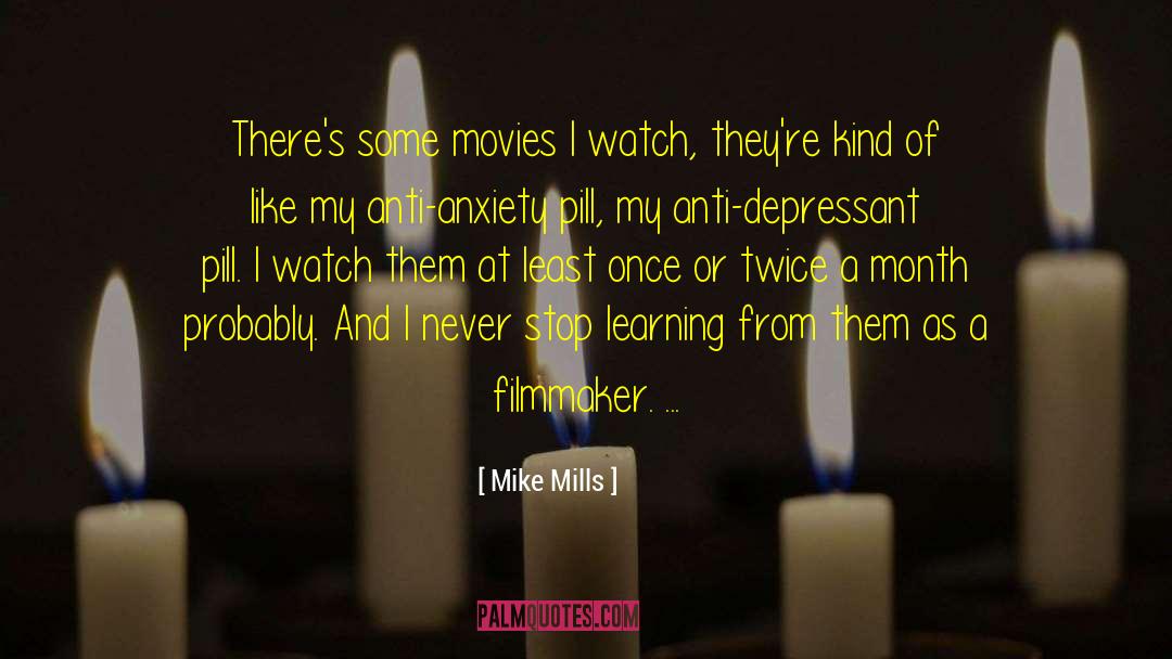 Anti Depressant quotes by Mike Mills