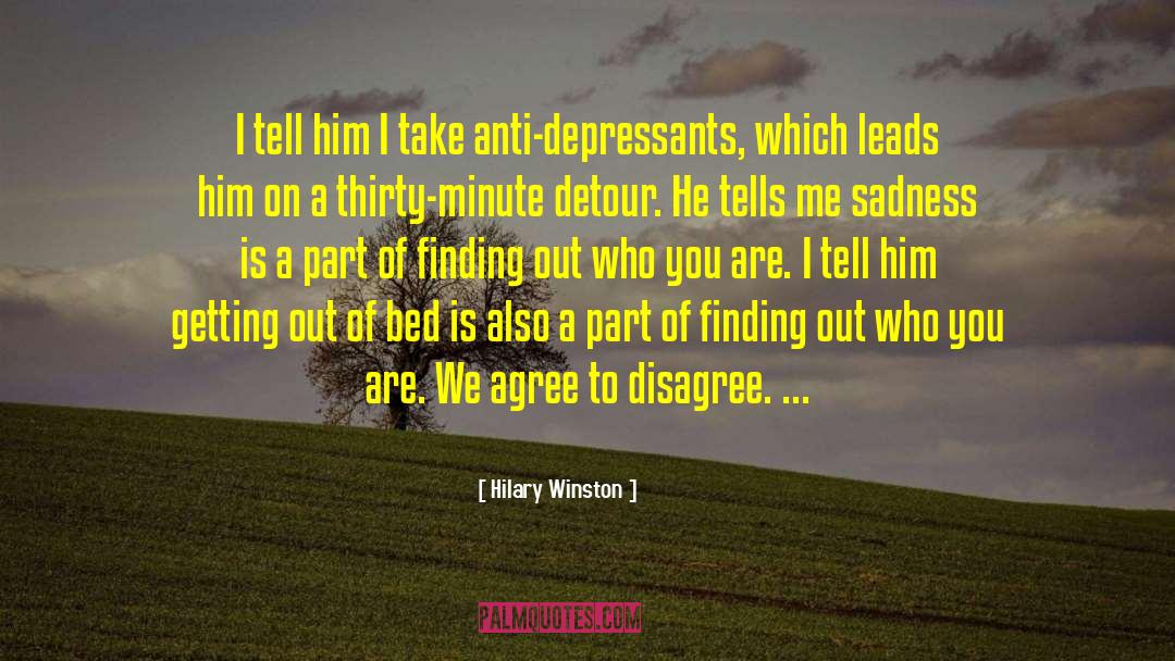 Anti Depressants quotes by Hilary Winston