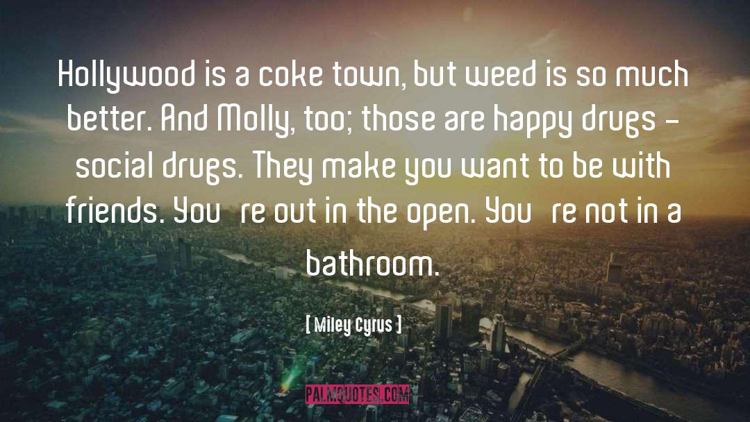 Anti Drug quotes by Miley Cyrus