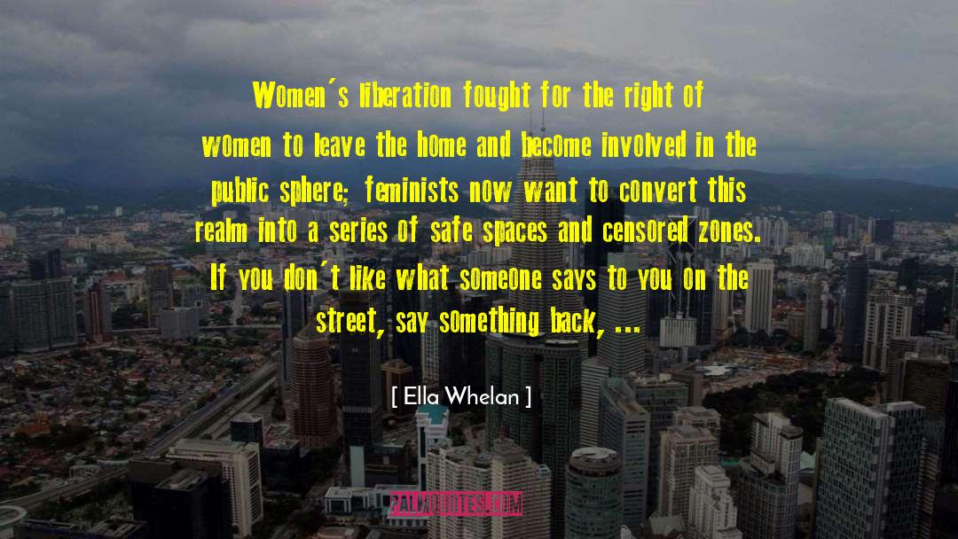 Anti Feminism quotes by Ella Whelan