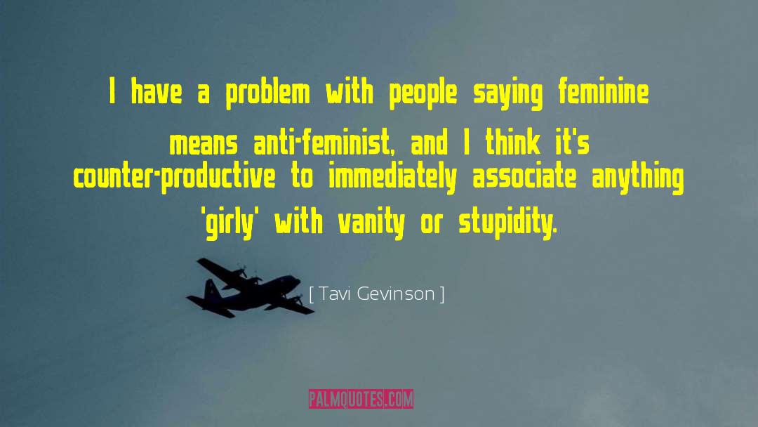 Anti Feminist quotes by Tavi Gevinson