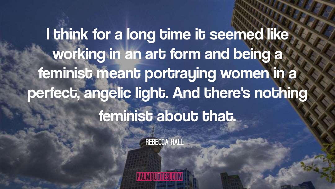 Anti Feminist quotes by Rebecca Hall