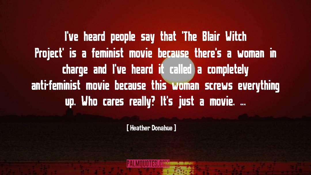 Anti Feminist quotes by Heather Donahue