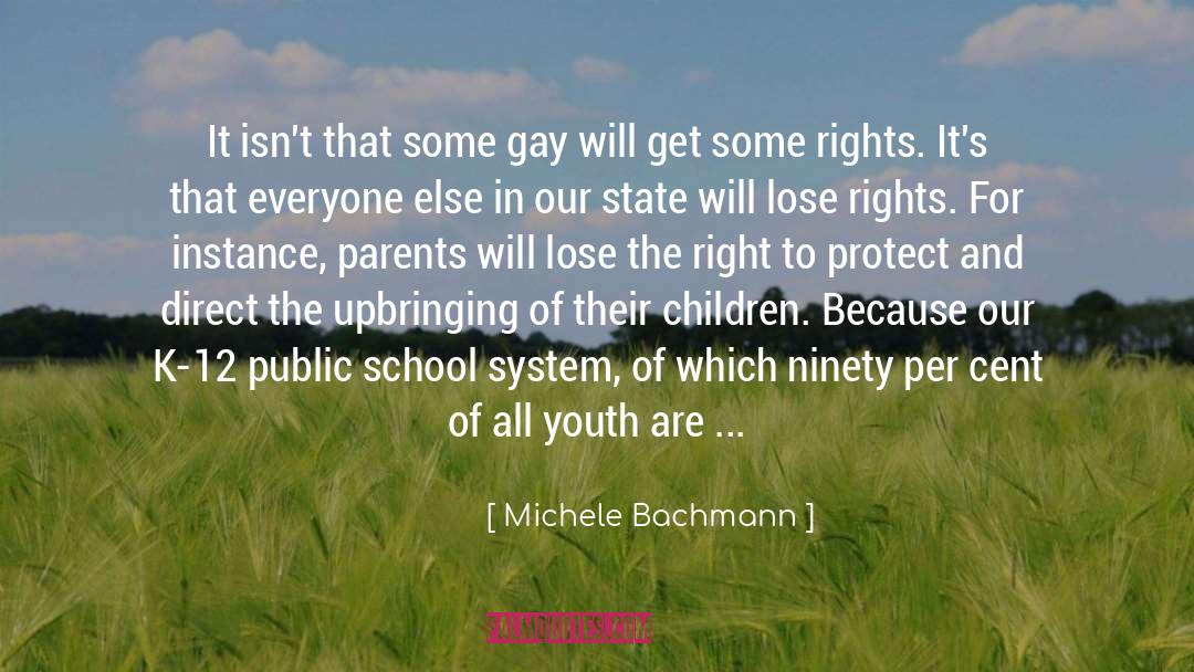 Anti Gay quotes by Michele Bachmann