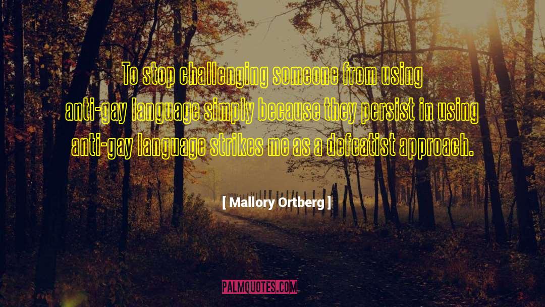 Anti Gay quotes by Mallory Ortberg