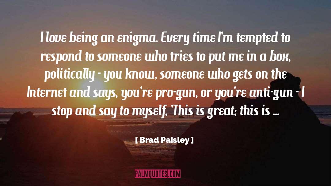 Anti Gun quotes by Brad Paisley