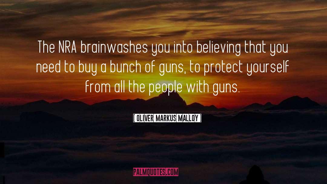 Anti Gun quotes by Oliver Markus Malloy