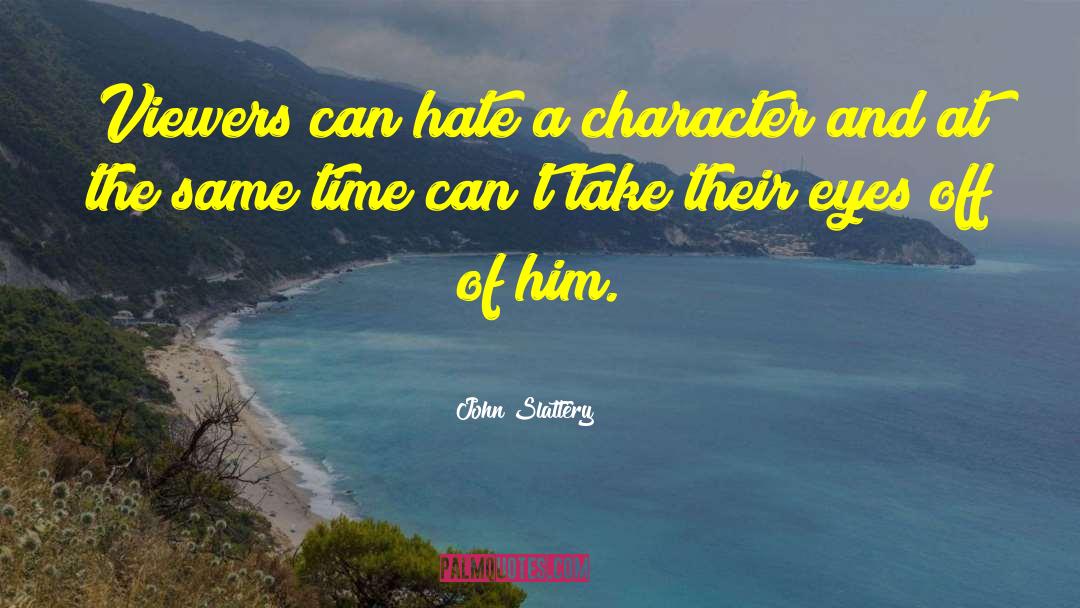 Anti Hate quotes by John Slattery