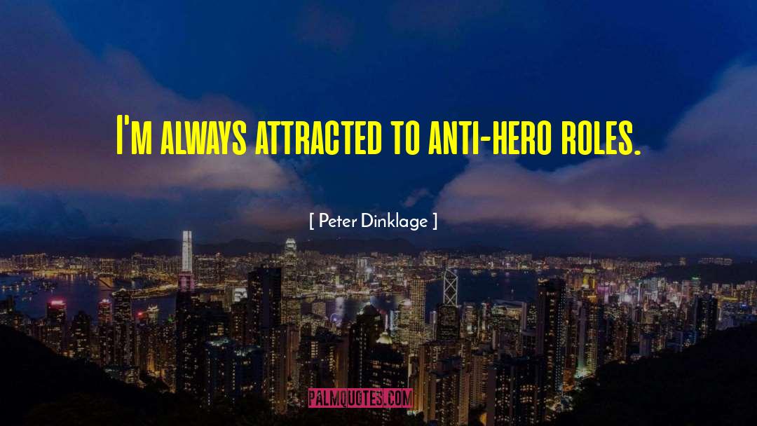 Anti Hero quotes by Peter Dinklage