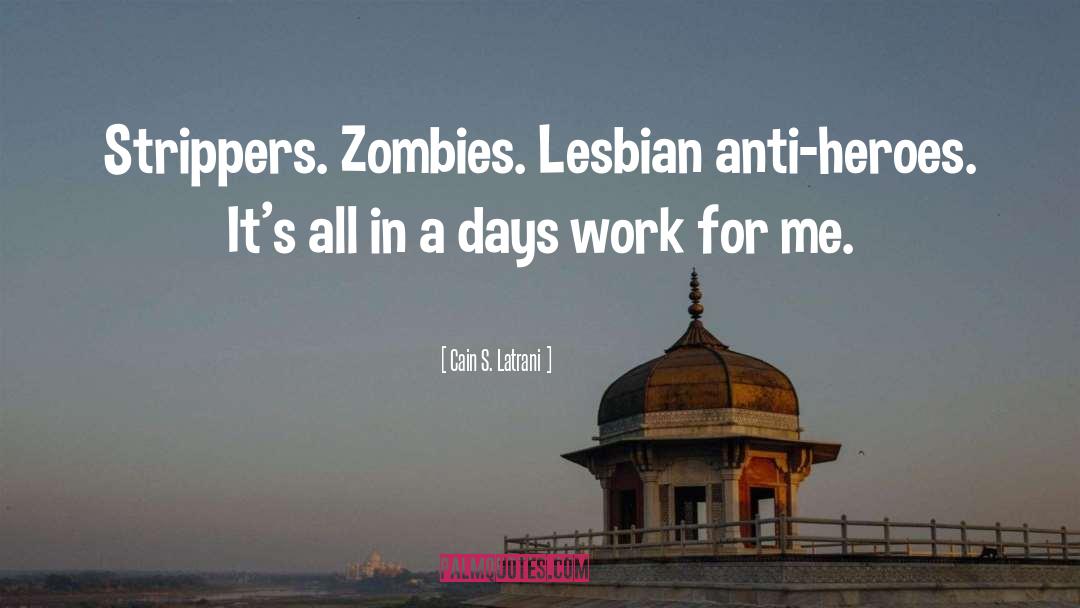 Anti Heroes quotes by Cain S. Latrani